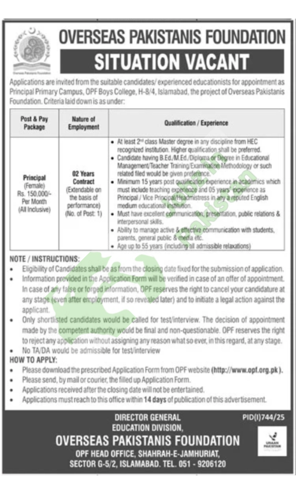 Position: Principal (Female) – OPF Boys College, Islamabad Salary: Rs. 150,000/month (all inclusive) Contract: 2 Years (extendable) Location: H-8/4, Islamabad No. of Posts: 1