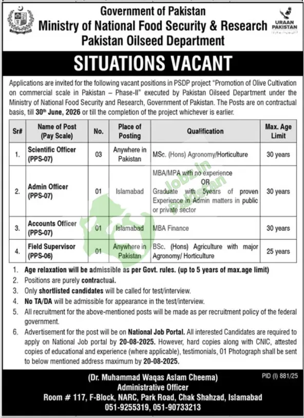 Ministry of Food Security.Pakistan Oilseed Department Job Opportunities – Apply Now The Ministry of National Food Security & Research invites applications for multiple vacancies under the PSDP project “Promotion of Olive Cultivation on Commercial Scale – Phase II”. Positions are contract-based till 30th June 2026,